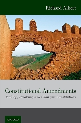 Constitutional Amendments - Richard Albert