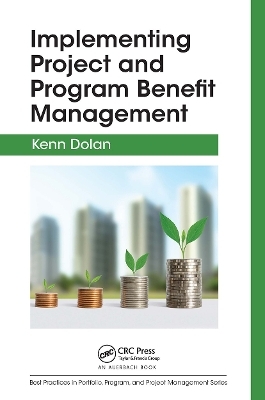 Implementing Project and Program Benefit Management - Kenn Dolan