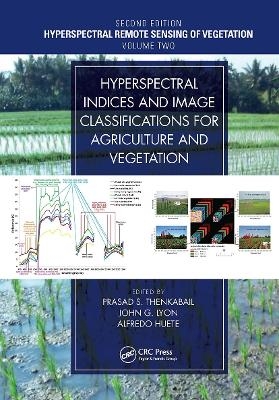 Hyperspectral Indices and Image Classifications for Agriculture and Vegetation - 