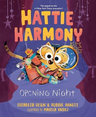 Hattie Harmony: Opening Night - Elizabeth Olsen, ROBBIE ARNETT