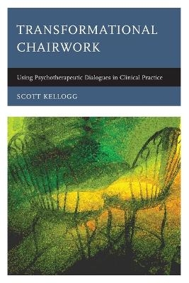 Transformational Chairwork - Scott Kellogg