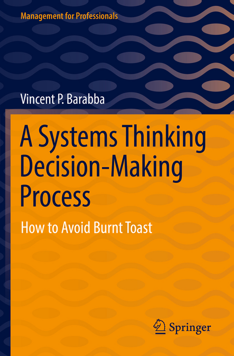 A Systems Thinking Decision-Making Process - Vincent P. Barabba