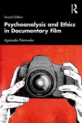 Psychoanalysis and Ethics in Documentary Film - Piotrowska, Agnieszka