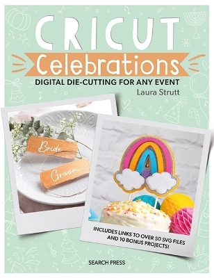 Cricut Celebrations - Digital Die-cutting for Any Event - Laura Strutt