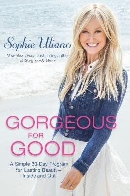 Gorgeous for Good - Sophie Uliano