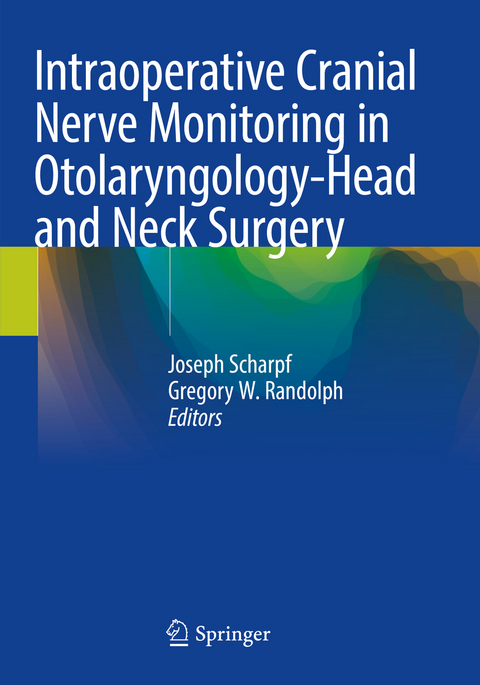 Intraoperative Cranial Nerve Monitoring in Otolaryngology-Head and Neck Surgery - 