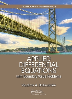 Applied Differential Equations with Boundary Value Problems - Vladimir Dobrushkin