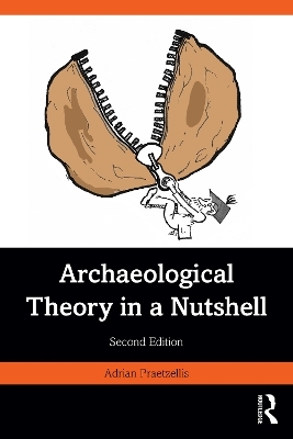 Archaeological Theory in a Nutshell - Adrian Praetzellis