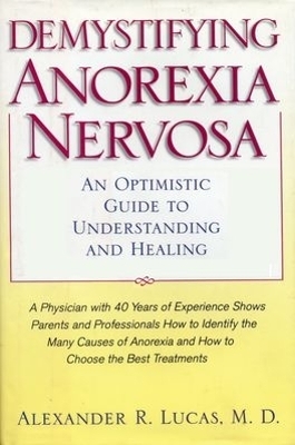 Demystifying Anorexia Nervosa - Alexander R Lucas