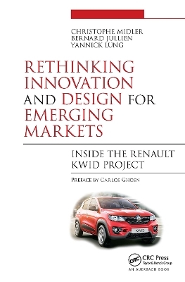 Rethinking Innovation and Design for Emerging Markets - Christophe Midler, Bernard Jullien, Yannick Lung