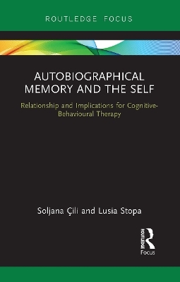 Autobiographical Memory and the Self - Soljana Cili, Lusia Stopa