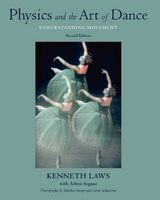 Physics and the Art of Dance - Laws, KennethProfessor Emeritus; Sugano, Arleen