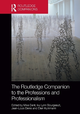 The Routledge Companion to the Professions and Professionalism - 