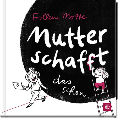 Mutter schaf(f)t das schon - Teresa Holtmann