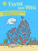 Finde den Weg. Supercoole Labyrinthe für Kinder ab 6 - Meike Teichmann