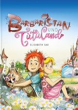 Barbaristan und Tütüland - Elisabeth Sax