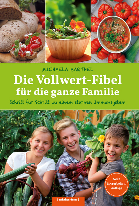 Die Vollwert-Fibel für die ganze Familie - Michaela Barthel