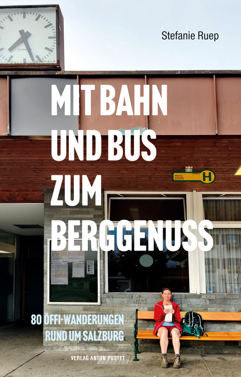 Mit Bahn und Bus zum Berggenuss - Stefanie Ruep