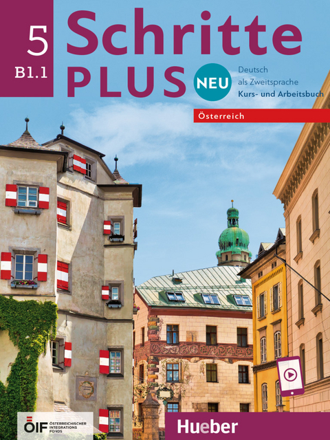 Schritte plus Neu 5 – Österreich - Silke Hilpert, Marion Kerner, Jutta Orth-Chambah, Angela Pude, Anja Schümann, Franz Specht, Dörte Weers, Barbara Gottstein-Schramm, Susanne Kalender, Isabel Krämer-Kienle, Daniela Niebisch, Monika Reimann