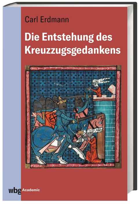 Die Entstehung des Kreuzzugsgedankens - Carl Erdmann