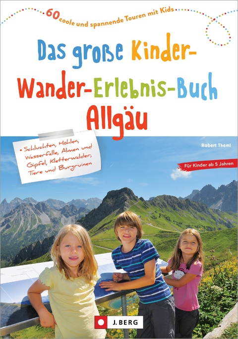 Das große Kinder-Wander-Erlebnis-Buch Allgäu - Robert Theml