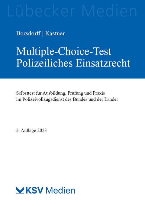 Multiple-Choice-Test Polizeiliches Einsatzrecht - Anke Borsdorff, Martin Kastner