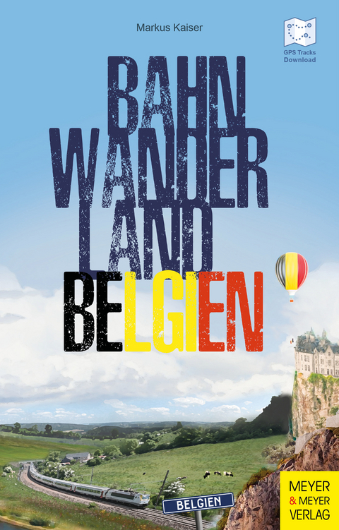 Bahnwanderland Belgien - Markus Kaiser