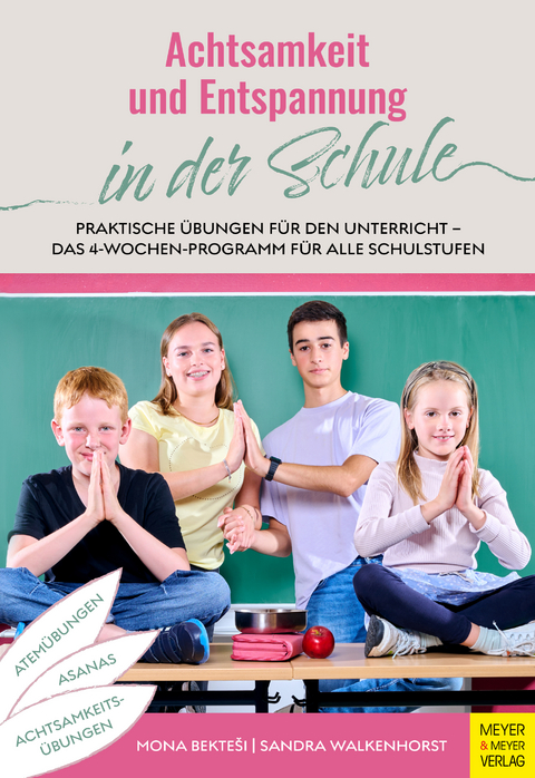 Achtsamkeit und Entspannung in der Schule - Mona Bektesi, Sandra Walkenhorst