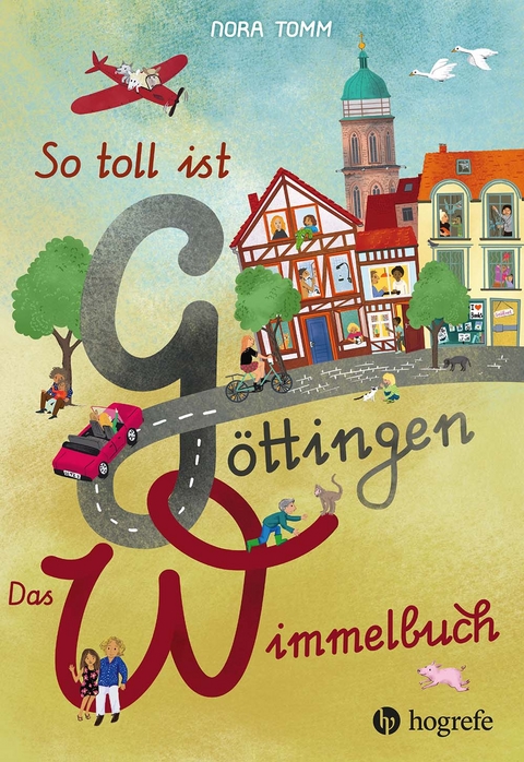 So toll ist Göttingen! Das Wimmelbuch - Nora Tomm