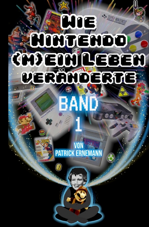 Wie Nintendo (m)ein Leben veränderte - Patrick Ernemann