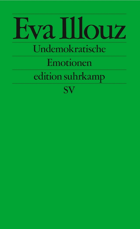 Undemokratische Emotionen - Eva Illouz