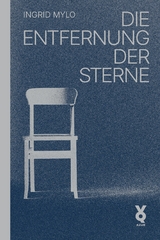 Die Entfernung der Sterne - Ingrid Mylo