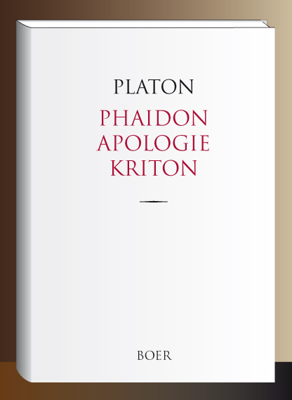 Phaidon, Apologie und Kriton - Platon aus Athen Platon