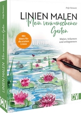 Linien malen – Mein verwunschener Garten - Anja Gensert