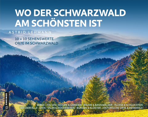 Wo der Schwarzwald am schönsten ist - Astrid Lehmann