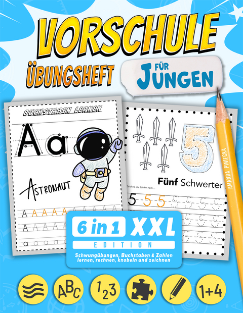 Vorschule Übungsheft für Jungen - 6 in 1 XXL Edition - Amanda Piniecka