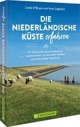 Die niederländische Küste erfahren - Linda O’Bryan, Hans Zaglitsch