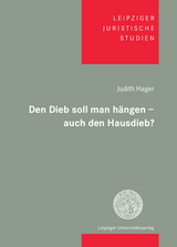 Den Dieb soll man hängen – auch den Hausdieb? - Judith Hager