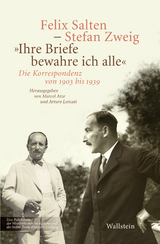 »Ihre Briefe bewahre ich alle« - Felix Salten, Stefan Zweig