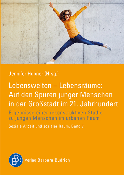 Lebenswelten – Lebensräume: Auf den Spuren junger Menschen in der Großstadt im 21. Jahrhundert - 