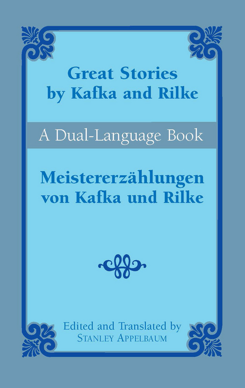 Great Stories by Kafka and Rilke/Meistererzahlungen von Kafka und Rilke -  Franz Kafka,  Rainer Maria Rilke