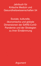 Jahrbuch für kritische Medizin und Gesundheitswissenschaften / Soziale, kulturelle, ökonomische und globale Dimensionen der SARS-CoV2- Pandemie und der Strategien zu ihrer Eindämmung