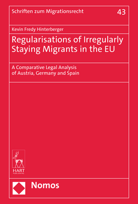 Regularisations of Irregularly Staying Migrants in the EU - Kevin Fredy Hinterberger