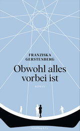 Obwohl alles vorbei ist - Franziska Gerstenberg