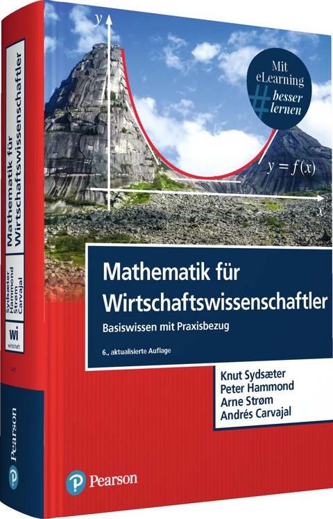 Mathematik für Wirtschaftswissenschaftler - Knut Sydsaeter, Peter Hammond, Arne Strom, Andrés Carvajal