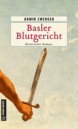 Basler Blutgericht - Armin Zwerger