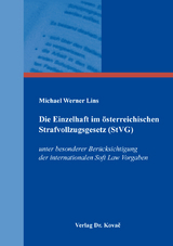 Die Einzelhaft im österreichischen Strafvollzugsgesetz (StVG) - Michael Werner Lins