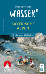 Wandern am Wasser Bayerische Alpen - Baumann, Franziska