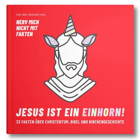 Jesus ist ein Einhorn! - Fabian Maysenhölder, Tobias Sauer