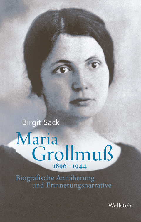 Maria Grollmuß 1896–1944 - Birgit Sack